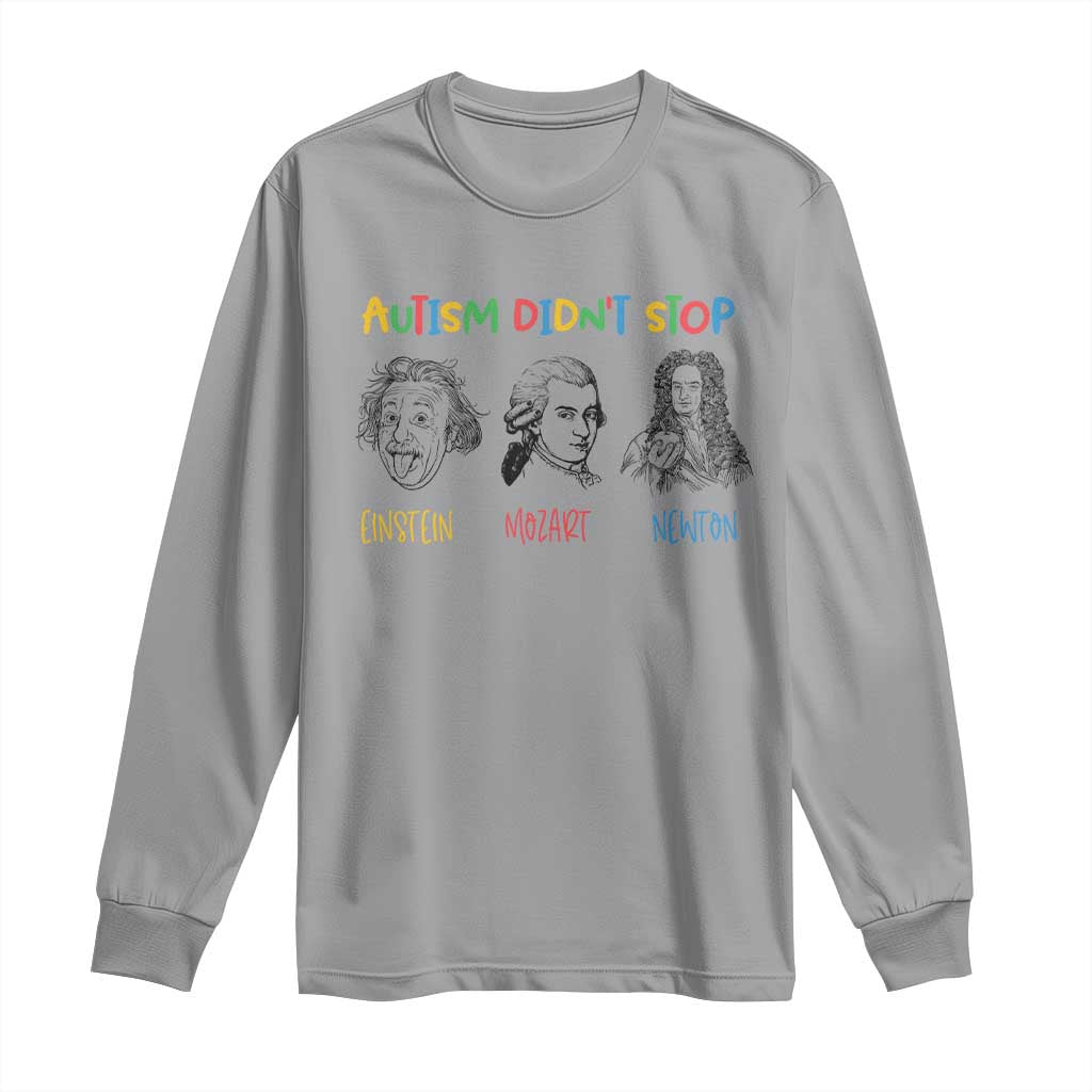 Autism Didn't Stop Einstein Mozart Newton Long Sleeve Shirt Autism Awareness