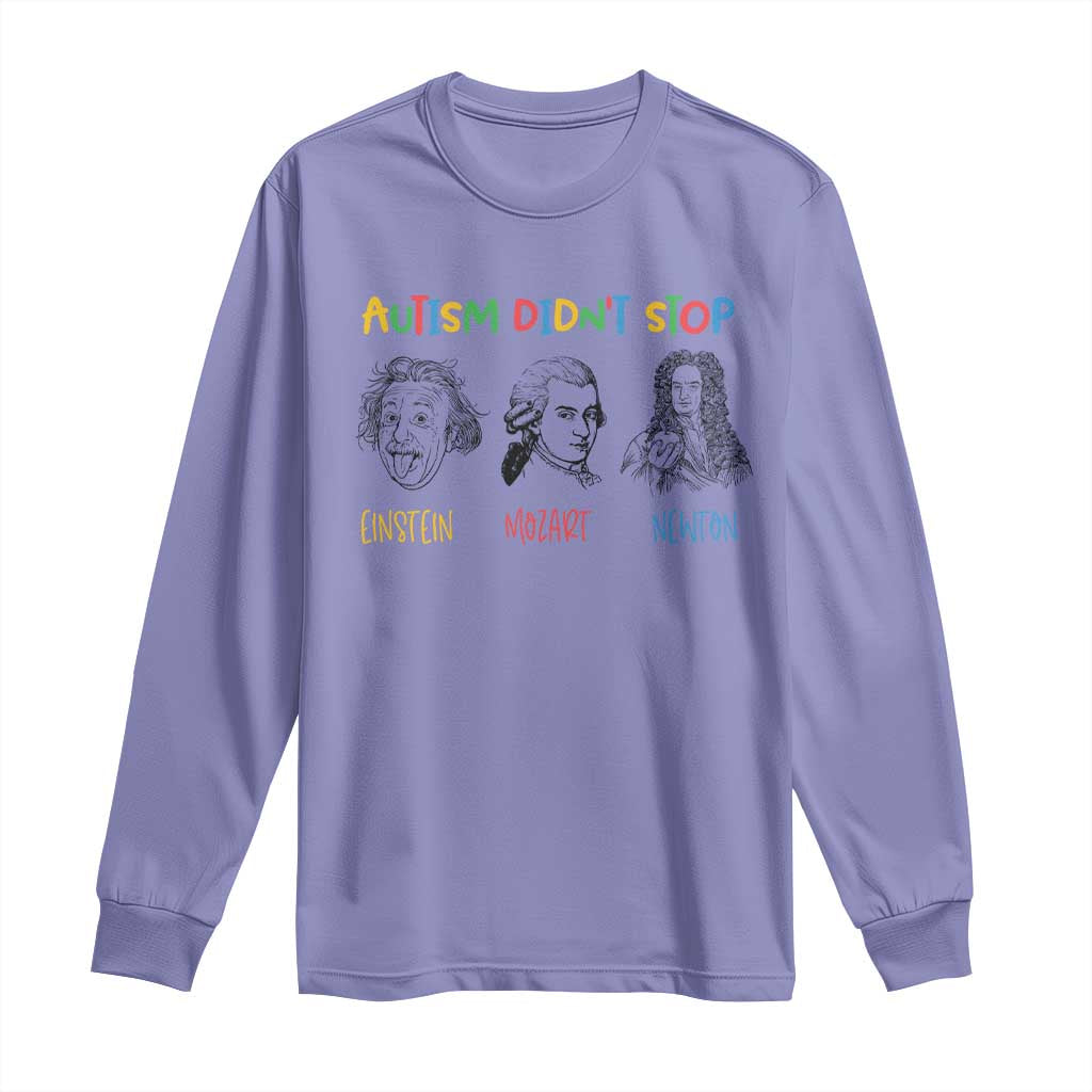 Autism Didn't Stop Einstein Mozart Newton Long Sleeve Shirt Autism Awareness