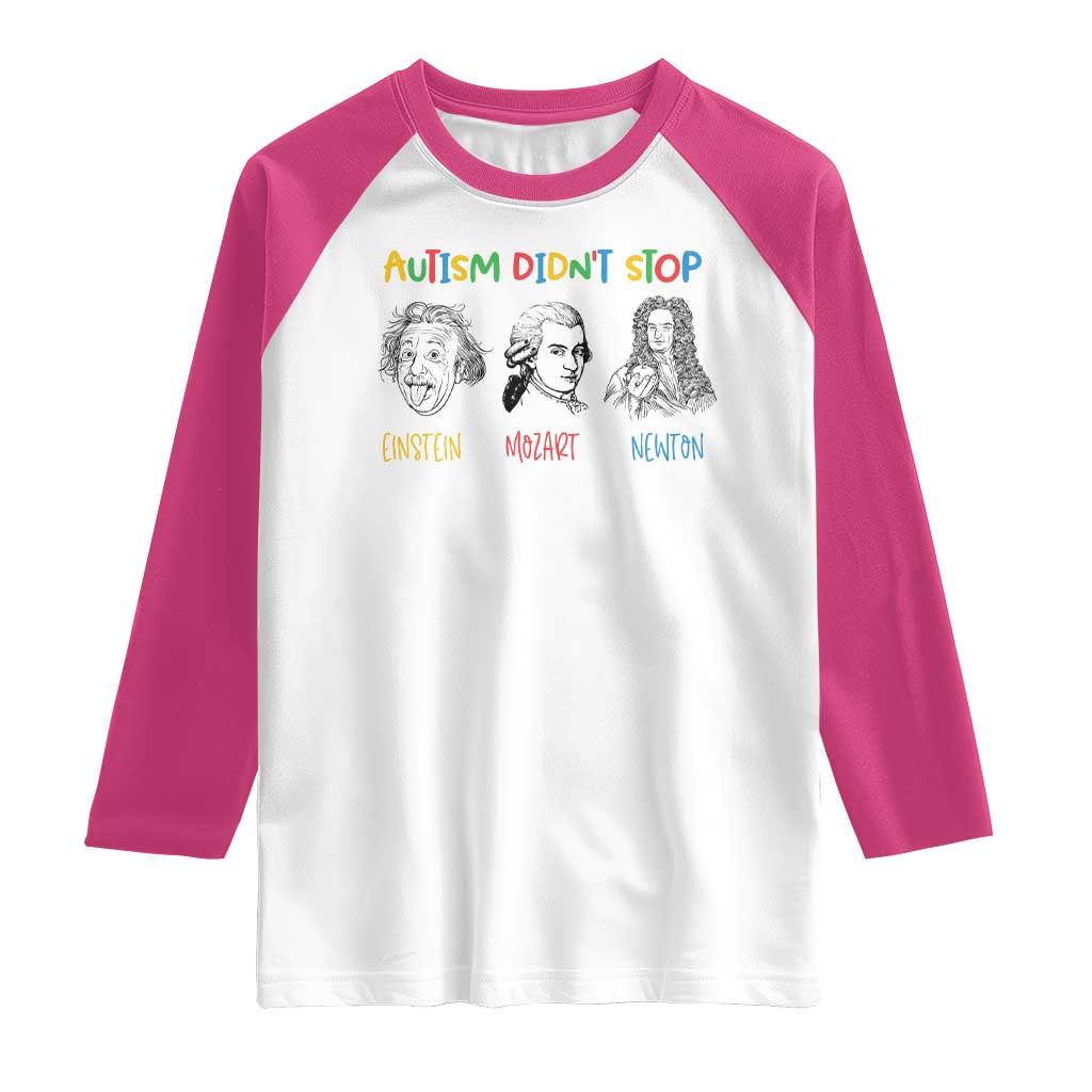 Autism Didn't Stop Einstein Mozart Newton Raglan Shirt Autism Awareness
