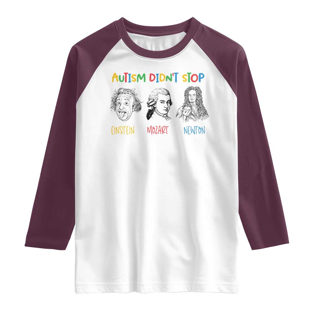 Autism Didn't Stop Einstein Mozart Newton Raglan Shirt Autism Awareness