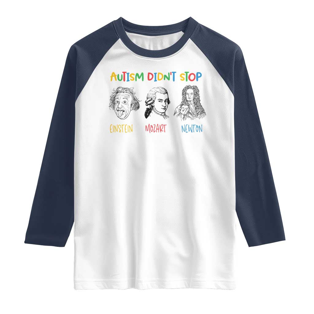 Autism Didn't Stop Einstein Mozart Newton Raglan Shirt Autism Awareness