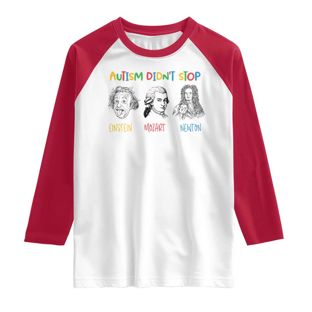 Autism Didn't Stop Einstein Mozart Newton Raglan Shirt Autism Awareness