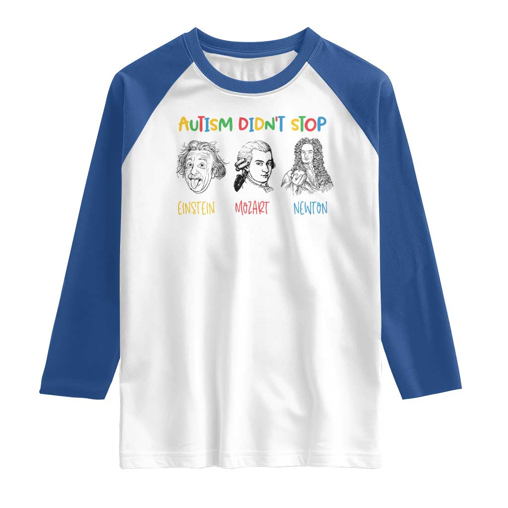 Autism Didn't Stop Einstein Mozart Newton Raglan Shirt Autism Awareness