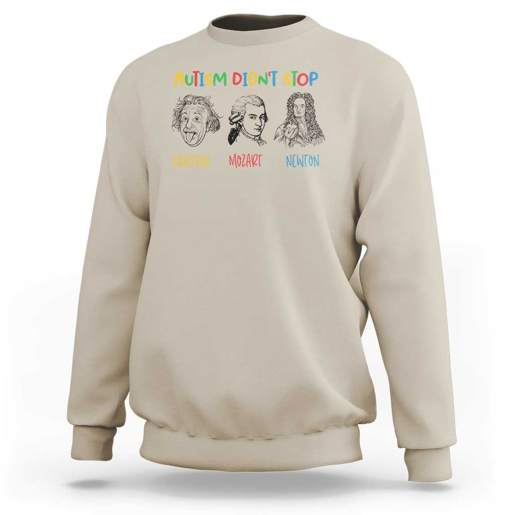 Autism Didn't Stop Einstein Mozart Newton Sweatshirt Autism Awareness