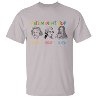 Autism Didn't Stop Einstein Mozart Newton T Shirt Autism Awareness