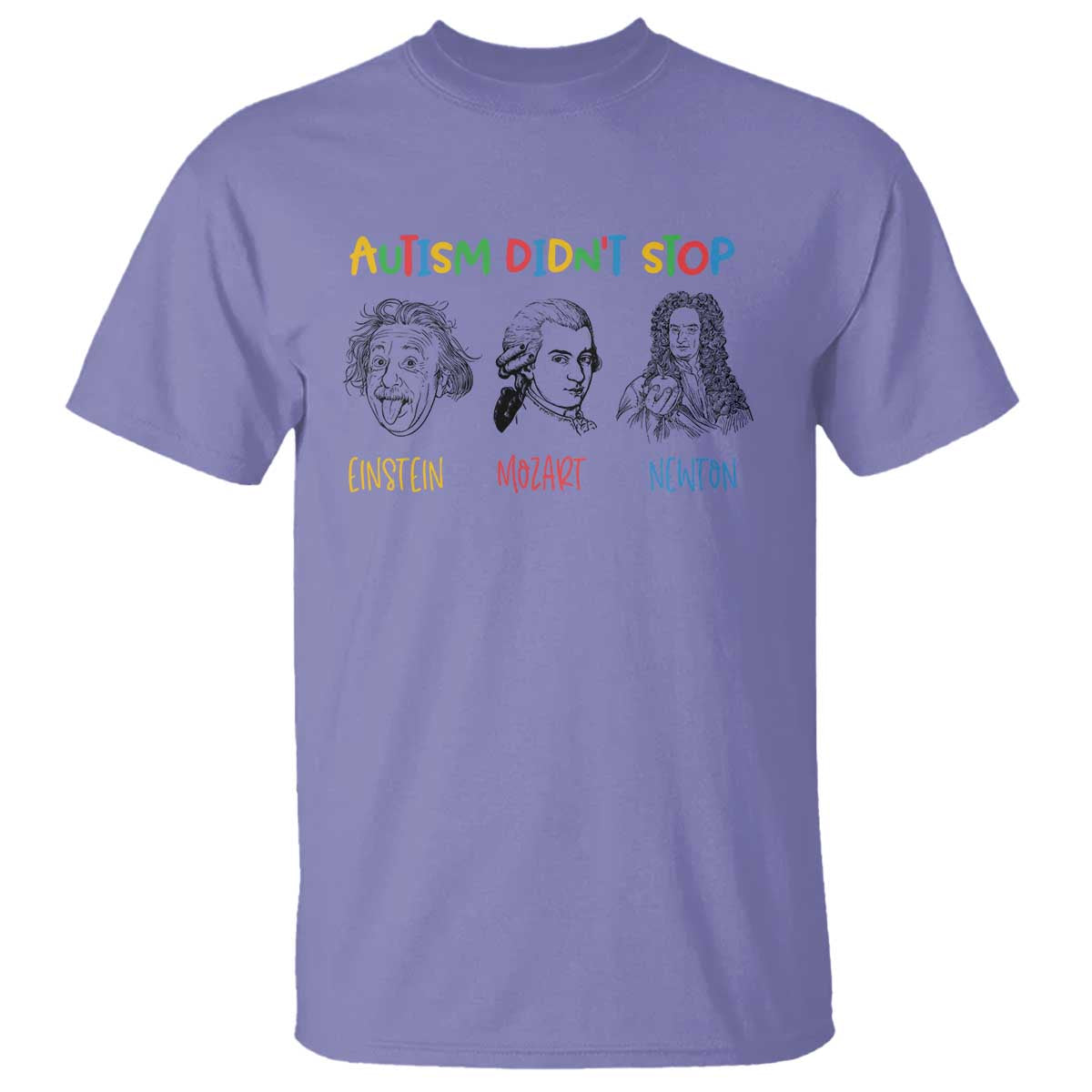 Autism Didn't Stop Einstein Mozart Newton T Shirt Autism Awareness