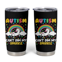 Funny Autism Can't Dim My Sparkle Tumbler Cup Autism Awareness Unicorn Rainbow