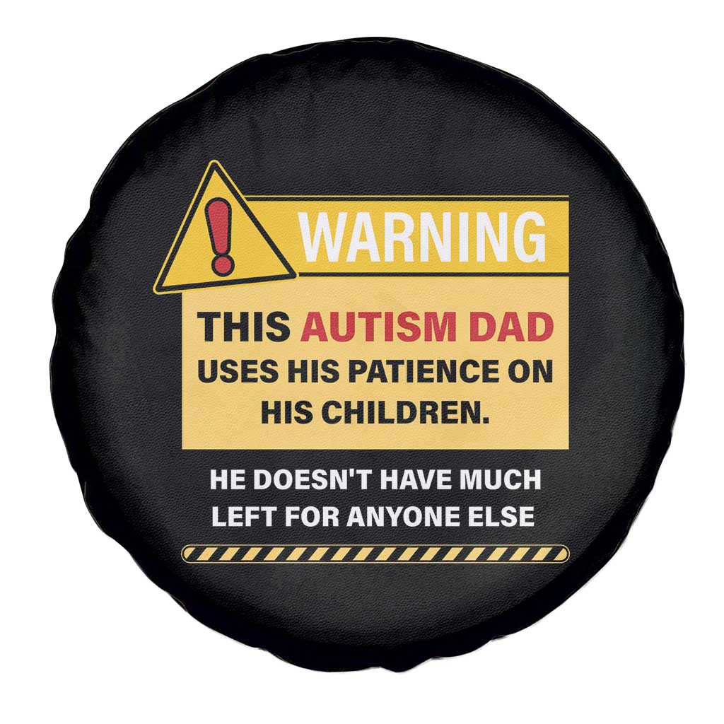 Funny Autism Awareness Dad Spare Tire Cover Warning This Autism Dad Uses His Patience On His Children