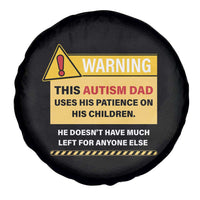 Funny Autism Awareness Dad Spare Tire Cover Warning This Autism Dad Uses His Patience On His Children