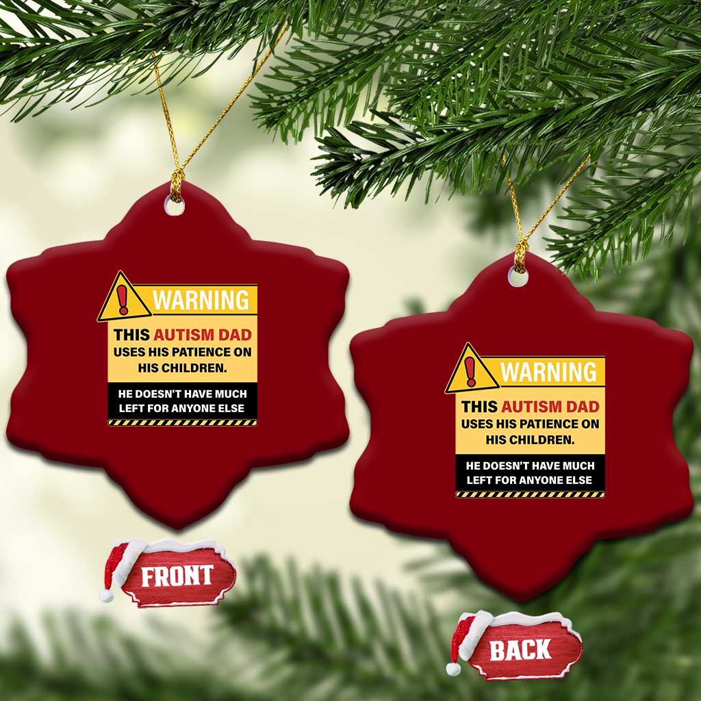 Funny Autism Awareness Dad Ceramic Ornament Warning This Autism Dad Uses His Patience On His Children