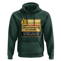 Funny Autism Awareness Dad Hoodie Warning This Autism Dad Uses His Patience On His Children