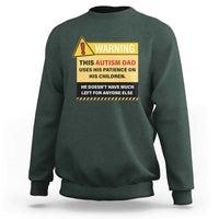 Funny Autism Awareness Dad Sweatshirt Warning This Autism Dad Uses His Patience On His Children