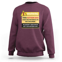 Funny Autism Awareness Dad Sweatshirt Warning This Autism Dad Uses His Patience On His Children