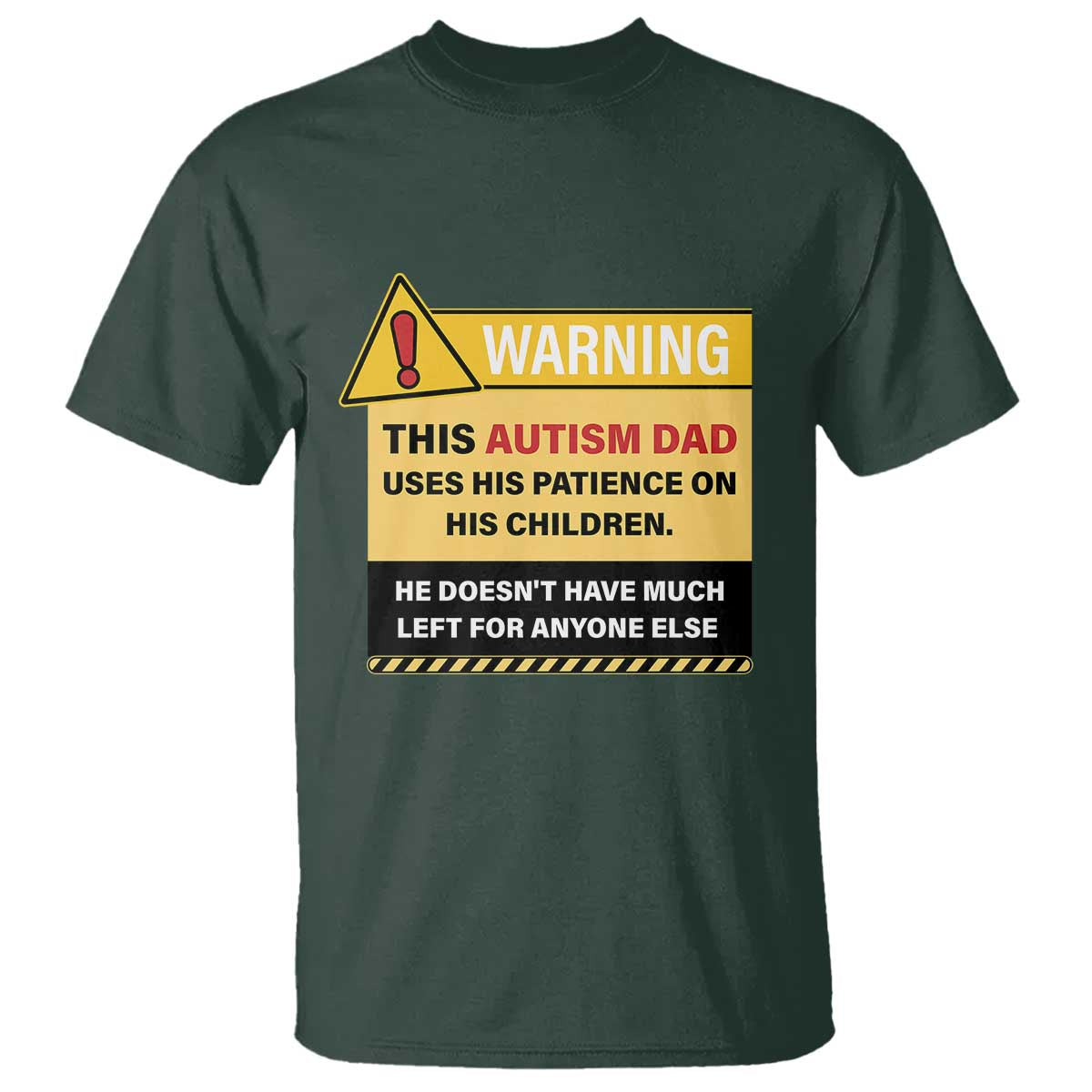 Funny Autism Awareness Dad T Shirt Warning This Autism Dad Uses His Patience On His Children