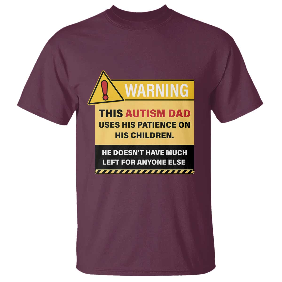 Funny Autism Awareness Dad T Shirt Warning This Autism Dad Uses His Patience On His Children