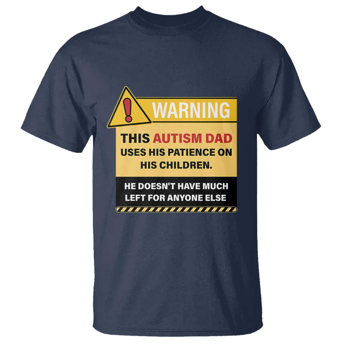 Funny Autism Awareness Dad T Shirt Warning This Autism Dad Uses His Patience On His Children