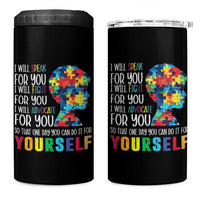 Autism Awareness 4 in 1 Can Cooler Tumbler I Will Speak Fight Advocate For You So That One Day You Can Do It