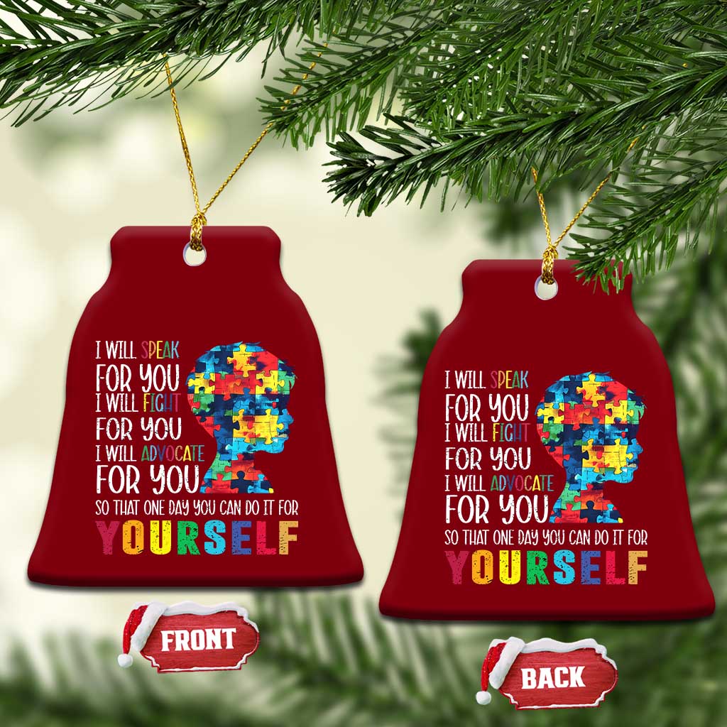 Autism Awareness Ceramic Ornament I Will Speak Fight Advocate For You So That One Day You Can Do It