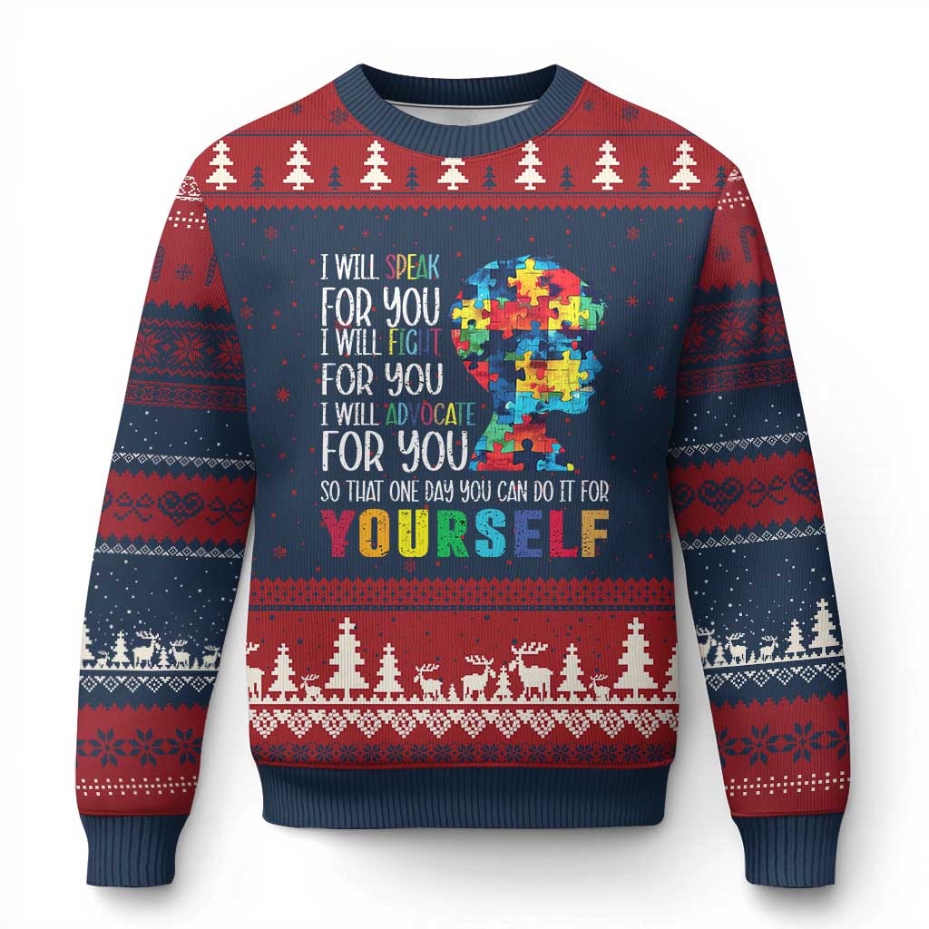 Autism Awareness Ugly Christmas Sweater I Will Speak Fight Advocate For You So That One Day You Can Do It