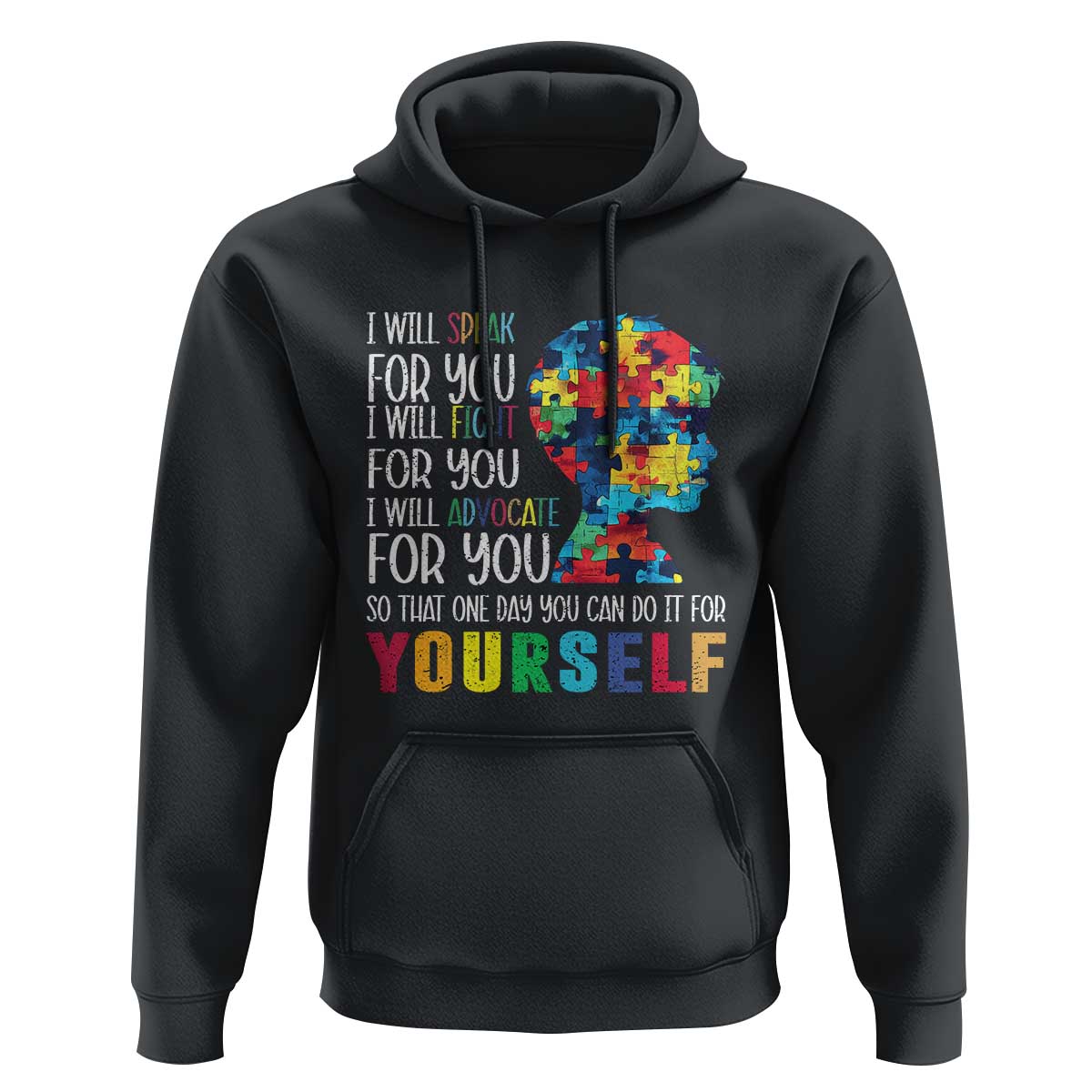 Autism Awareness Hoodie I Will Speak Fight Advocate For You So That One Day You Can Do It