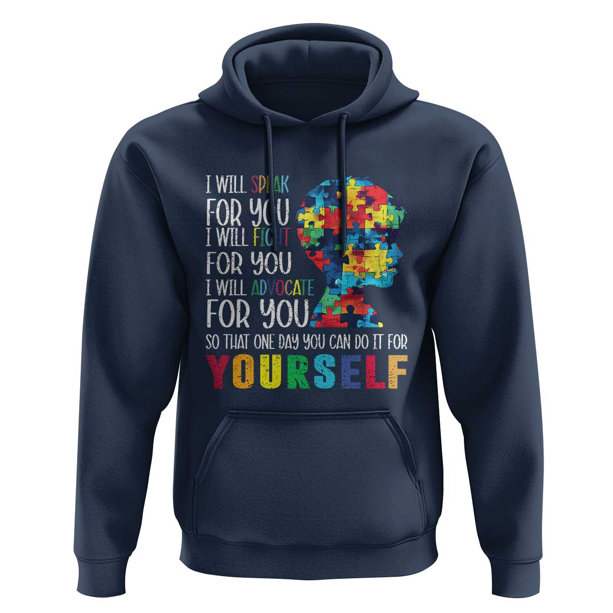 Autism Awareness Hoodie I Will Speak Fight Advocate For You So That One Day You Can Do It