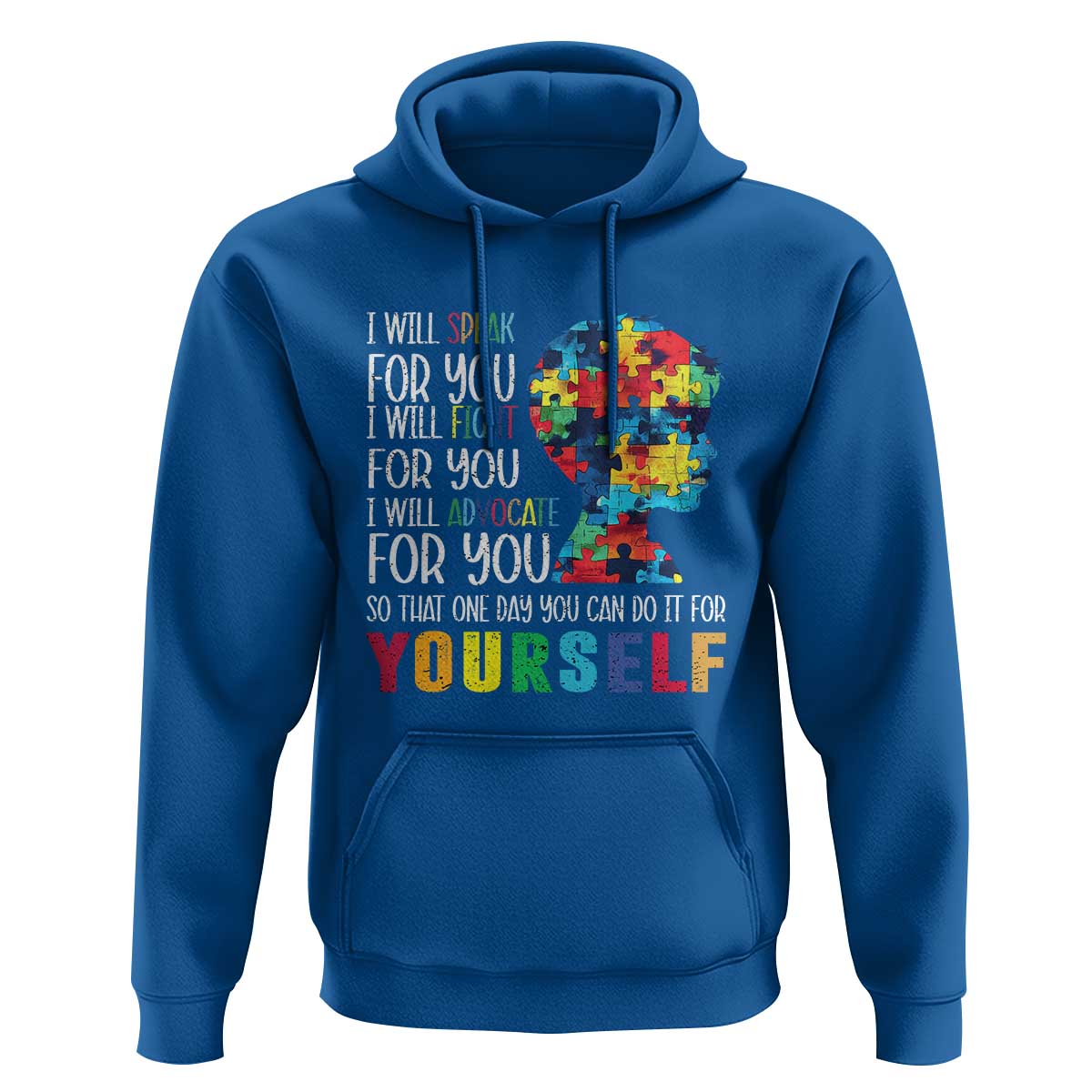 Autism Awareness Hoodie I Will Speak Fight Advocate For You So That One Day You Can Do It