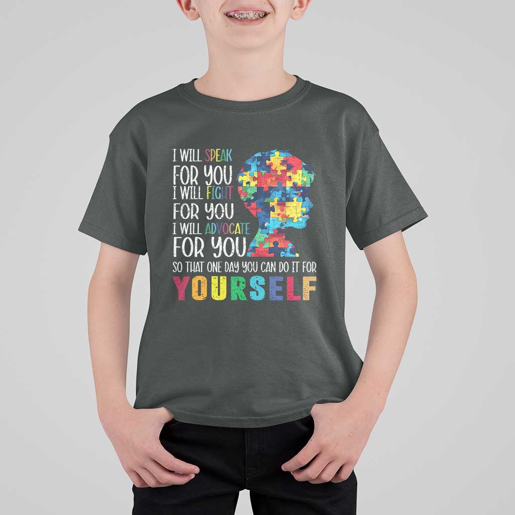 Autism Awareness T Shirt For Kid I Will Speak Fight Advocate For You So That One Day You Can Do It