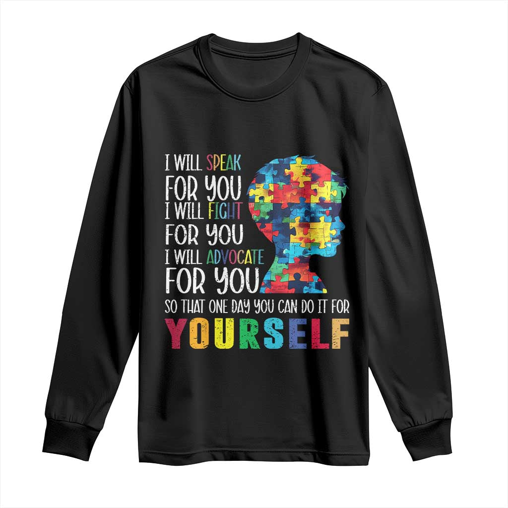 Autism Awareness Long Sleeve Shirt I Will Speak Fight Advocate For You So That One Day You Can Do It
