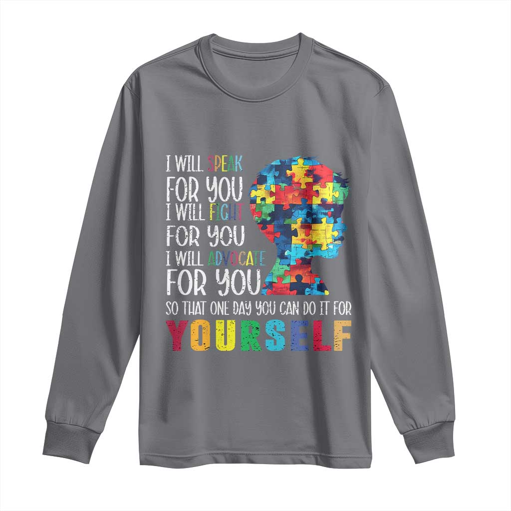 Autism Awareness Long Sleeve Shirt I Will Speak Fight Advocate For You So That One Day You Can Do It
