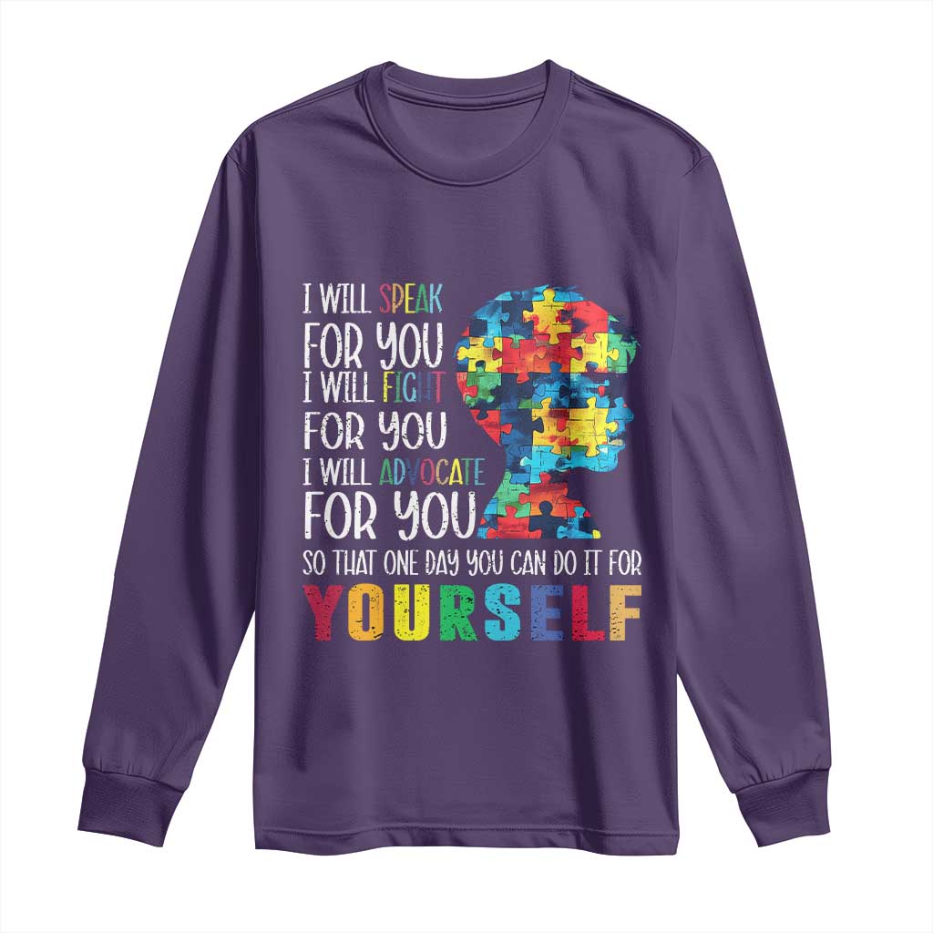 Autism Awareness Long Sleeve Shirt I Will Speak Fight Advocate For You So That One Day You Can Do It
