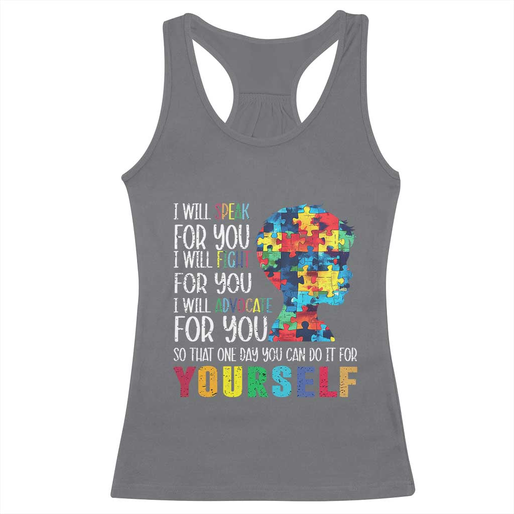 Autism Awareness Racerback Tank Top I Will Speak Fight Advocate For You So That One Day You Can Do It
