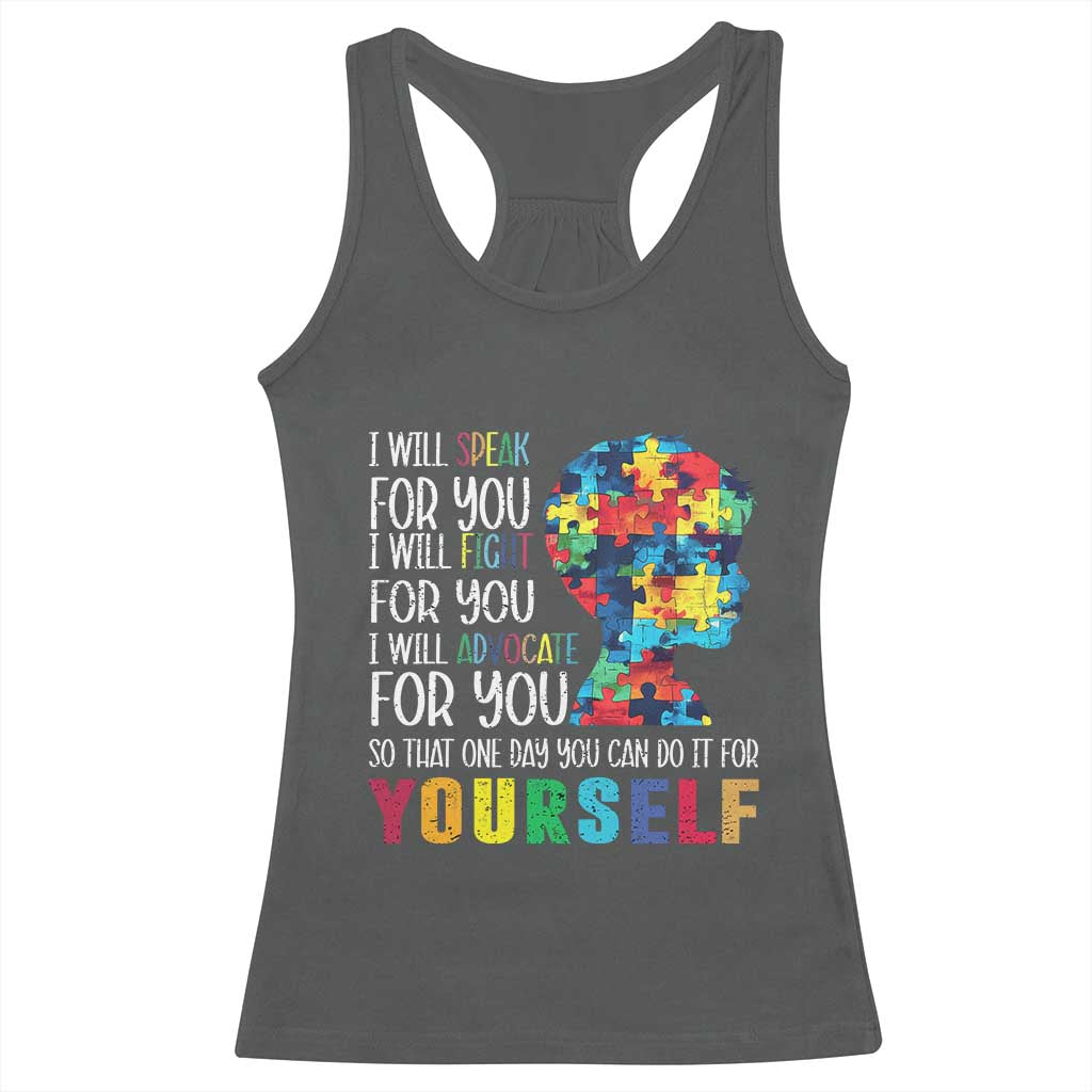 Autism Awareness Racerback Tank Top I Will Speak Fight Advocate For You So That One Day You Can Do It