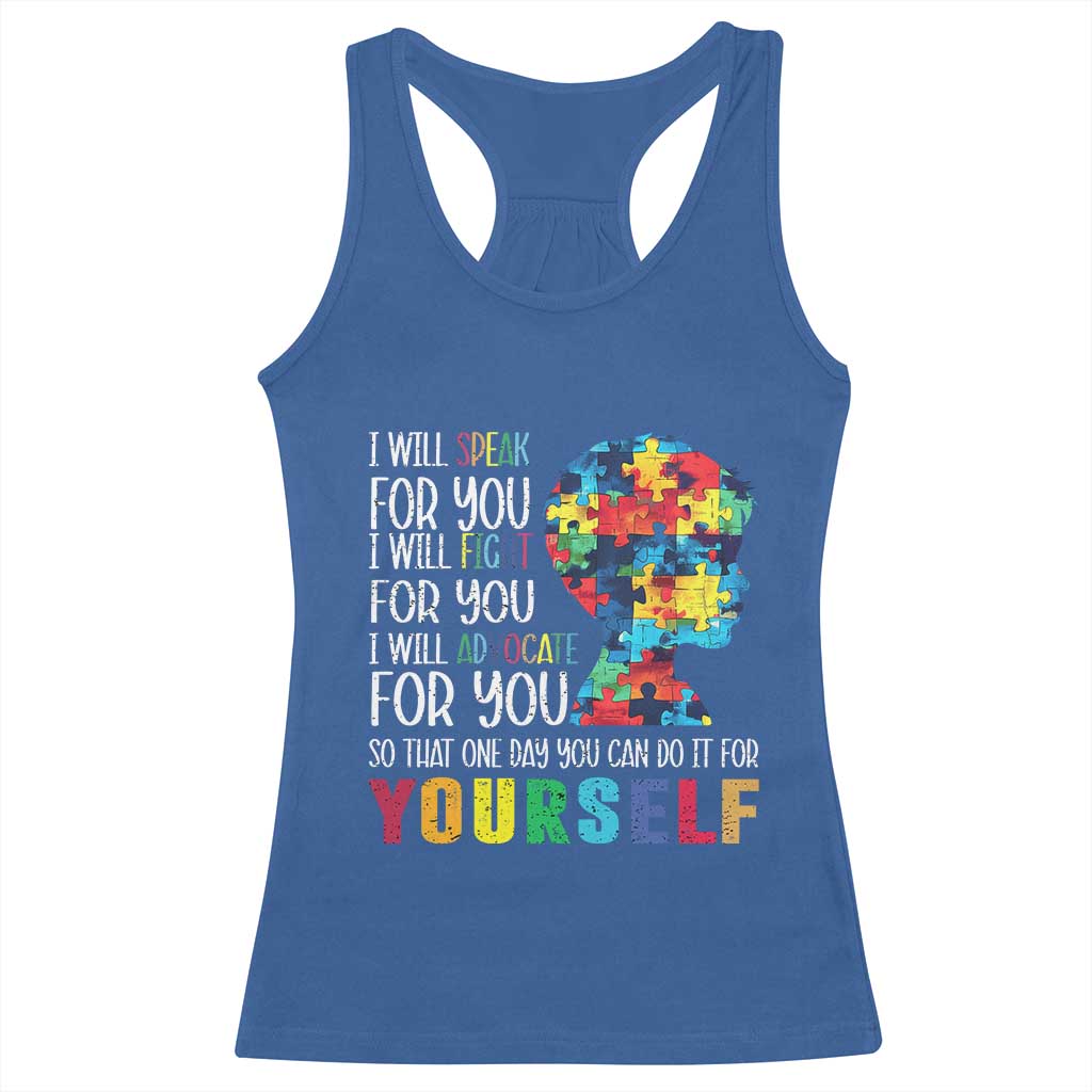 Autism Awareness Racerback Tank Top I Will Speak Fight Advocate For You So That One Day You Can Do It