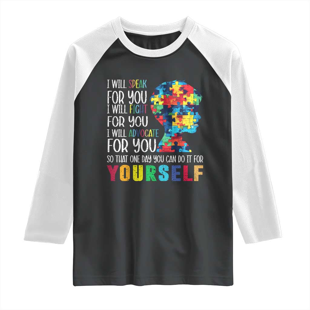 Autism Awareness Raglan Shirt I Will Speak Fight Advocate For You So That One Day You Can Do It