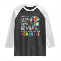 Autism Awareness Raglan Shirt I Will Speak Fight Advocate For You So That One Day You Can Do It