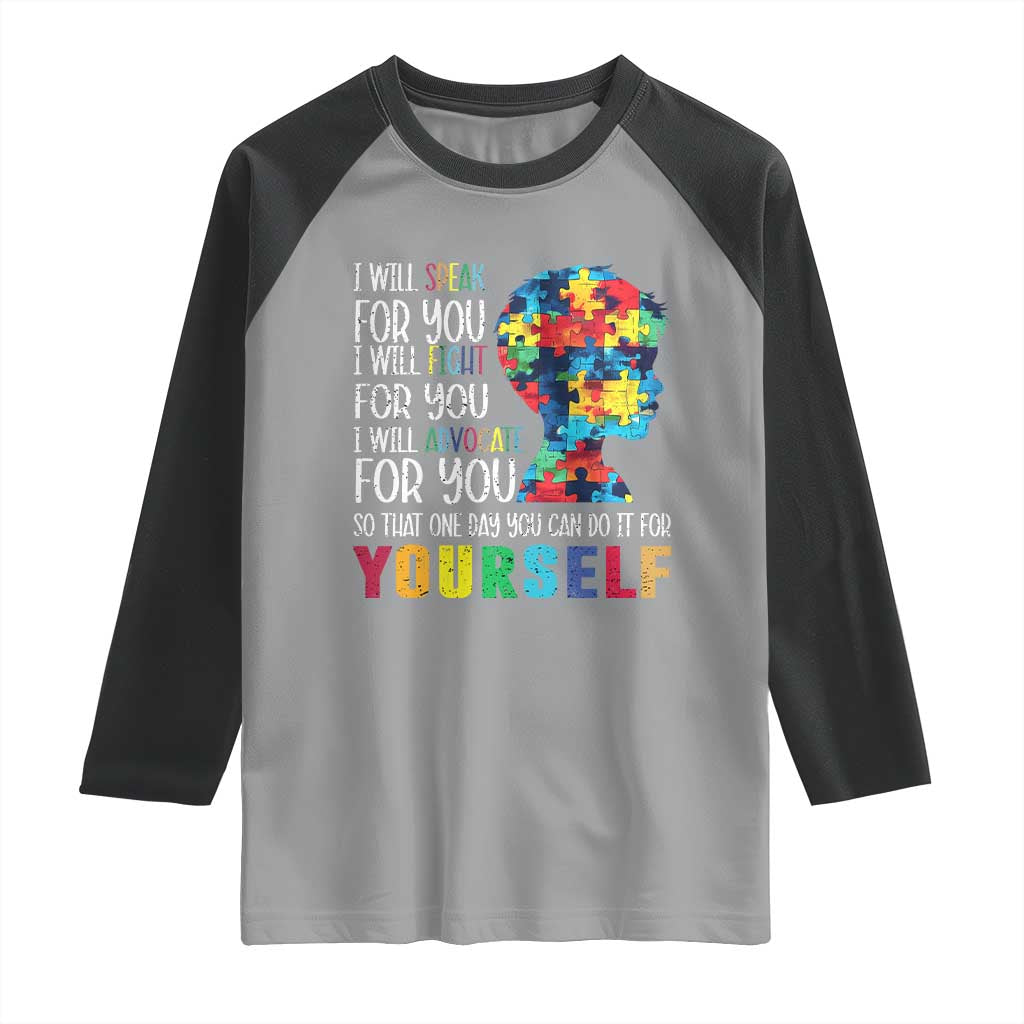 Autism Awareness Raglan Shirt I Will Speak Fight Advocate For You So That One Day You Can Do It