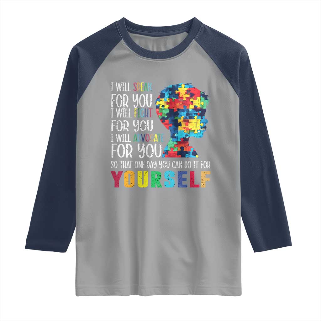 Autism Awareness Raglan Shirt I Will Speak Fight Advocate For You So That One Day You Can Do It