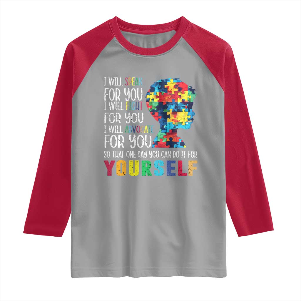 Autism Awareness Raglan Shirt I Will Speak Fight Advocate For You So That One Day You Can Do It