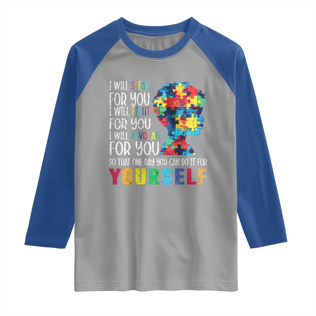 Autism Awareness Raglan Shirt I Will Speak Fight Advocate For You So That One Day You Can Do It