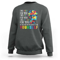 Autism Awareness Sweatshirt I Will Speak Fight Advocate For You So That One Day You Can Do It
