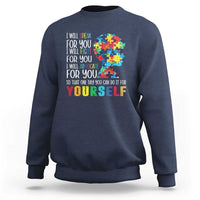 Autism Awareness Sweatshirt I Will Speak Fight Advocate For You So That One Day You Can Do It