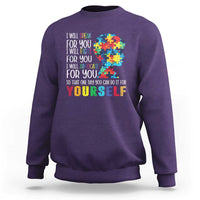 Autism Awareness Sweatshirt I Will Speak Fight Advocate For You So That One Day You Can Do It