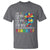 Autism Awareness T Shirt I Will Speak Fight Advocate For You So That One Day You Can Do It