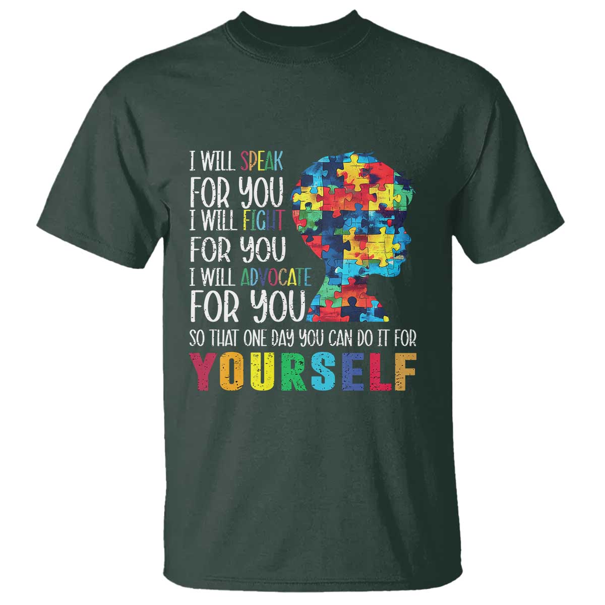 Autism Awareness T Shirt I Will Speak Fight Advocate For You So That One Day You Can Do It