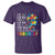 Autism Awareness T Shirt I Will Speak Fight Advocate For You So That One Day You Can Do It