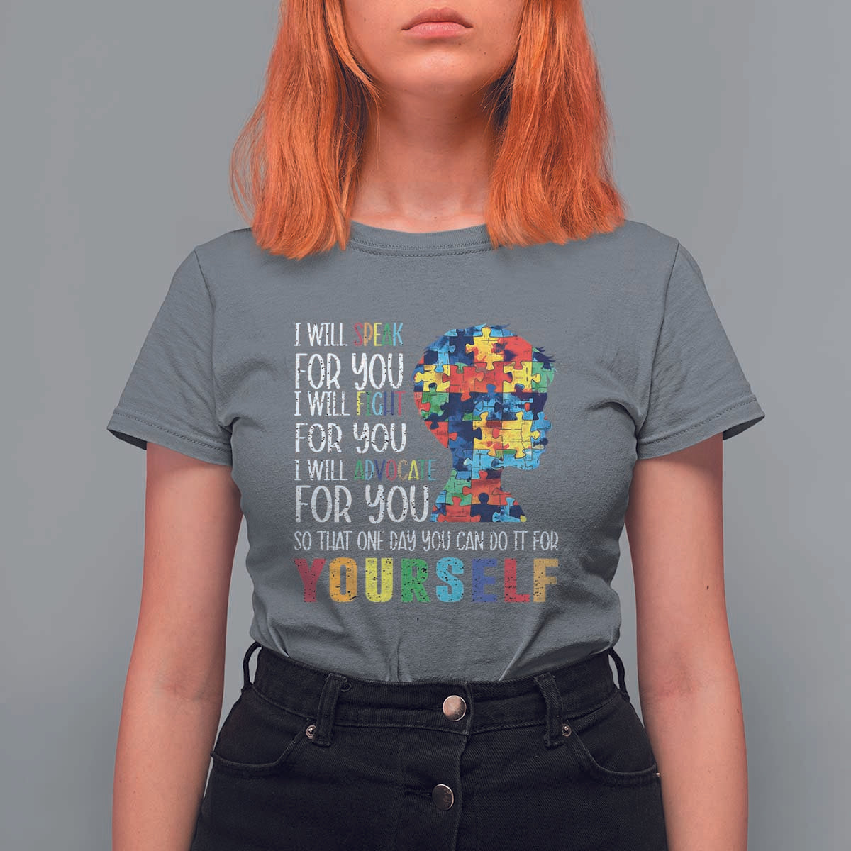 Autism Awareness T Shirt For Women I Will Speak Fight Advocate For You So That One Day You Can Do It