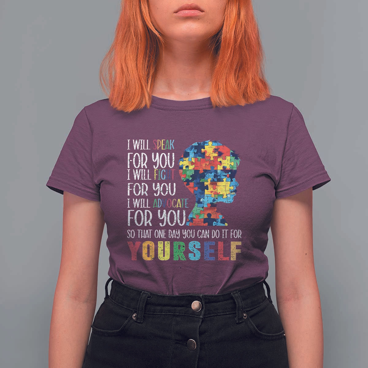Autism Awareness T Shirt For Women I Will Speak Fight Advocate For You So That One Day You Can Do It