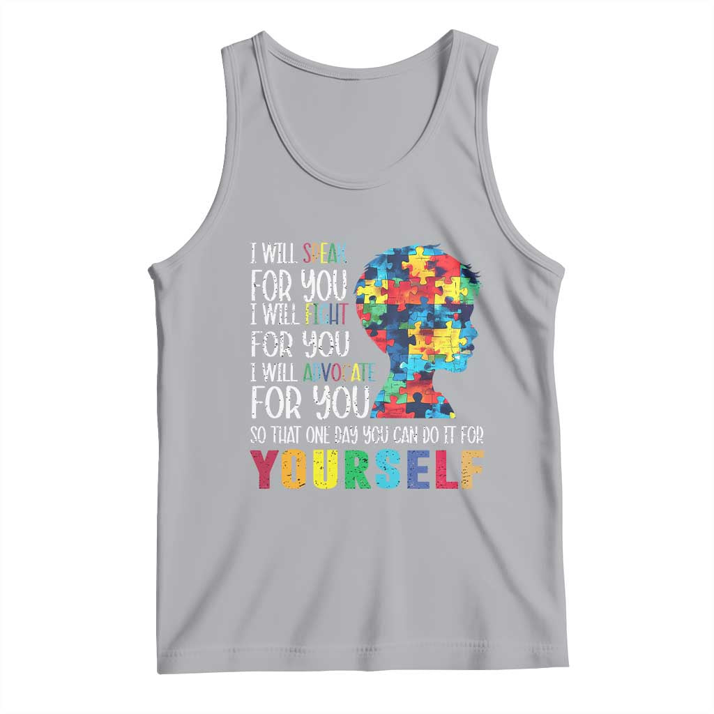 Autism Awareness Tank Top I Will Speak Fight Advocate For You So That One Day You Can Do It
