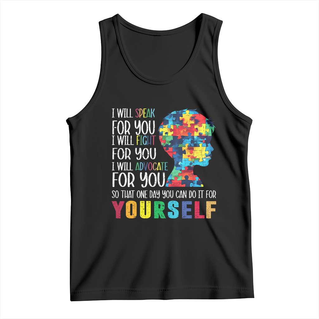 Autism Awareness Tank Top I Will Speak Fight Advocate For You So That One Day You Can Do It