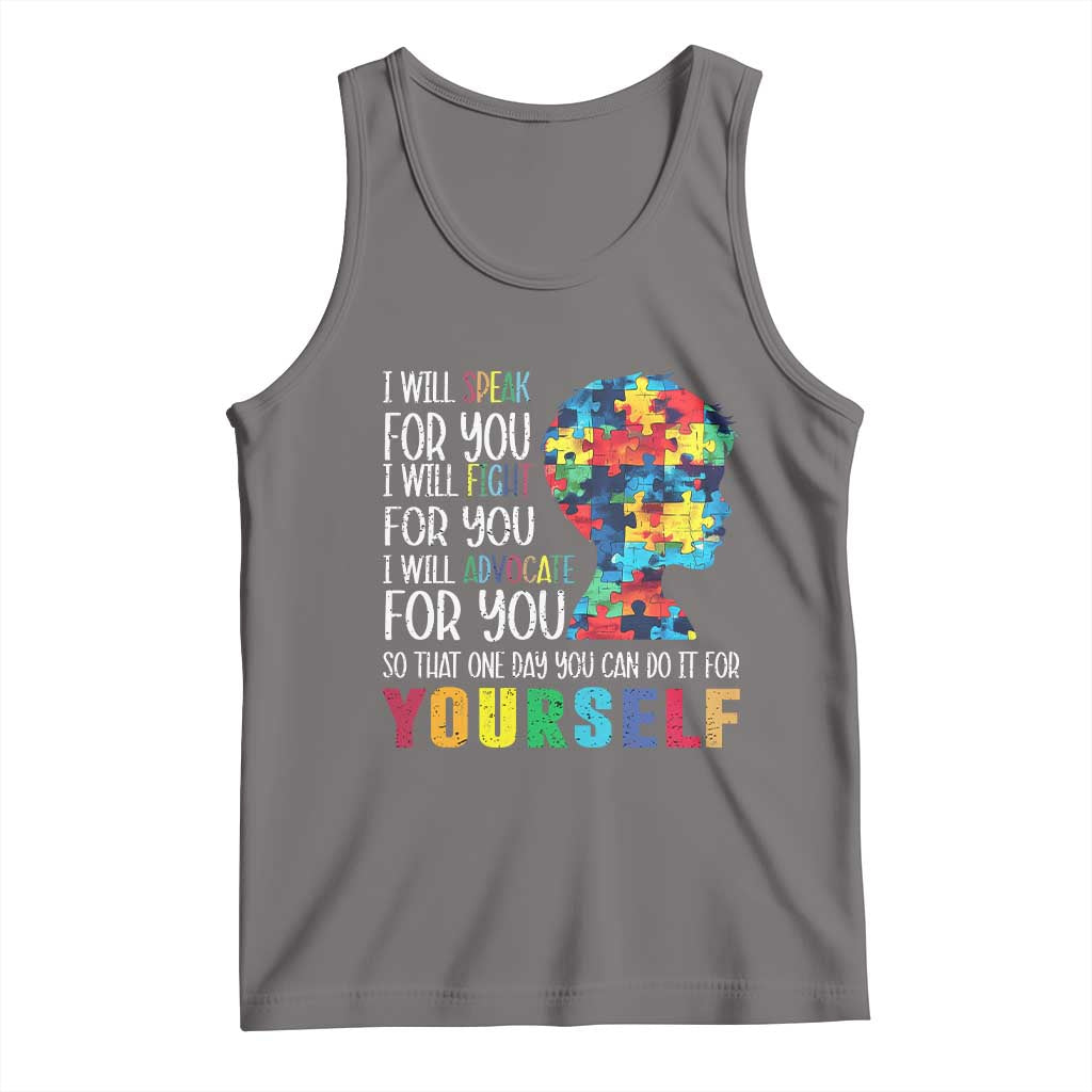 Autism Awareness Tank Top I Will Speak Fight Advocate For You So That One Day You Can Do It